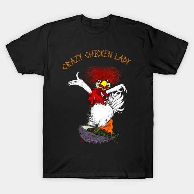 Crazy Chicken Lady T-Shirt by House_Of_HaHa
